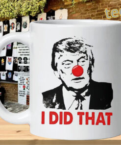 Funny Trump I Did That mug