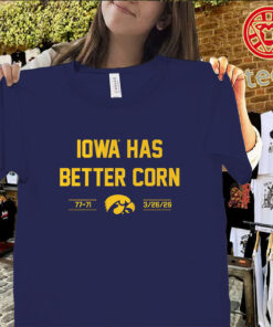 Iowa Basketball Iowa Has Better Corn fan shirt for college basketball