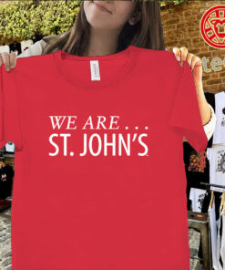 St Johns basketball We Are fan shirt for college basketball fans and students