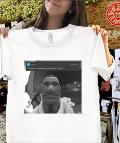 Theres motion at your front door funny gaming meme shirt inspired by Fortnite audio
