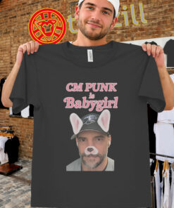 CM Punk Shirt – “CM Punk Is Babygirl” Fan Moment