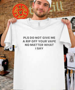 Do Not Give Me a Rip Off Your Vape Shirt - Funny Anti Vape Tee