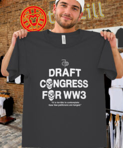 Draft Congress For WW3 Shirt