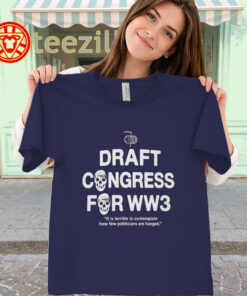 Draft Congress For WW3 Shirt classic