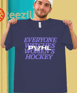 Everyone Watches Womens Hockey Shirt - PWHL Fan Tee