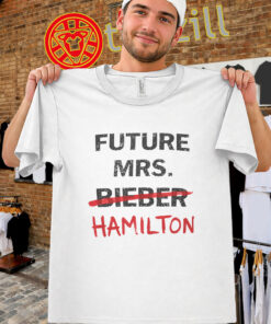 Future Mrs Bieber Shirt – Hamilton Kim Kardashian Text