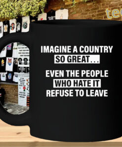 Imagine A Country So Great Shirt-mug-design