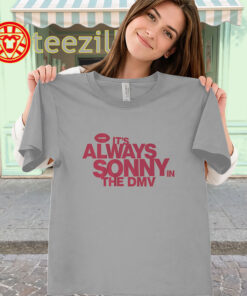 It's Always Sonny in the DMV Shirt women-classic