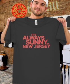It's Always Sunny IN New Jersey men-unisex