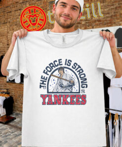 New York Yankees Shirt – The Force Is Strong Yankees