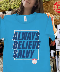 Salvador Perez Always Believe Salvy Shirt