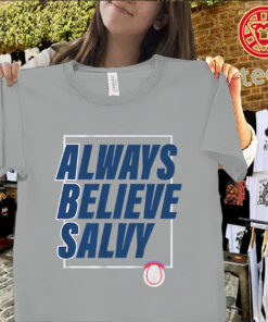Salvador Perez Always Believe Salvy Shirt-classic