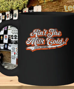 Ain't The Milk Cold Colton Cowser Baltimore Baseball mug