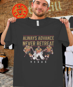 Always Advance Never Retreat – Vegas Hockey Fan Shirt