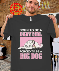 Born To Be A Baby Girl Shirt – Funny Meme Tee