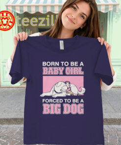 Born To Be A Baby Girl Shirt – Funny Meme Tee classic