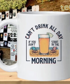 Can't Drink All Day – Funny Beach Drinking Tee Mug