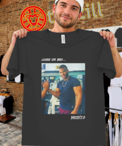 Come On Bro Yandalorito T-shirt - Yandy Díaz Philadelphia 76ers