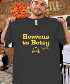 Heavens to Betsy Shirt – Scott Van Pelt SportsCenter Tee