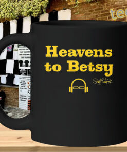 Heavens to Betsy Shirt – Scott Van Pelt SportsCenter mug-design