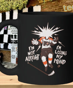 I'm Not Alright - I'm Losing My Mind Flyers Hockey Fan Tee-mug-design