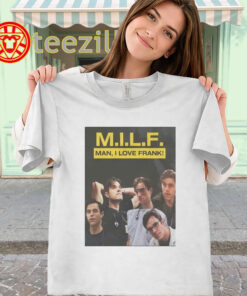 MILF Man I Love Frank Shirt – Funny Parody Graphic Tee-classic