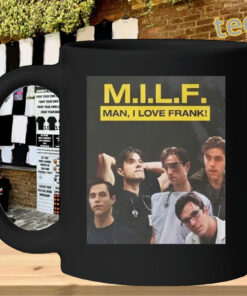 MILF Man I Love Frank Shirt – Funny Parody Graphic Tee mug-design