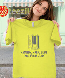 Matthew Mark Luke and Porta John Shirt - Funny Christian classic