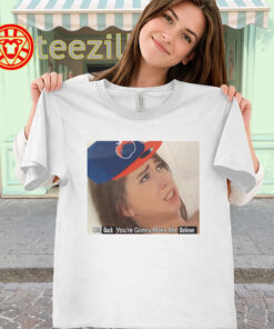 Oh Buck You’re Gonna Make Me Believe Shirt – Orioles Fan-classic