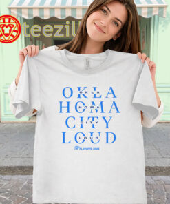 Oklahoma City Loud Playoffs 2026 Shirt – Thunder Fan Gears