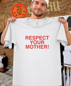 Respect Your Mother Shirt – Harry Styles Concert Quote