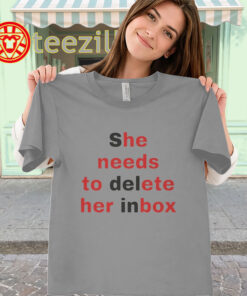 She Needs To Delete Her Inbox Shirt women-classic