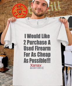 Used Firearm As Cheap As Possible Shirt - Funny Text Meme