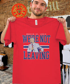 We’re Not Leaving Shirt – Martin St Louis Montreal Playoff Tee