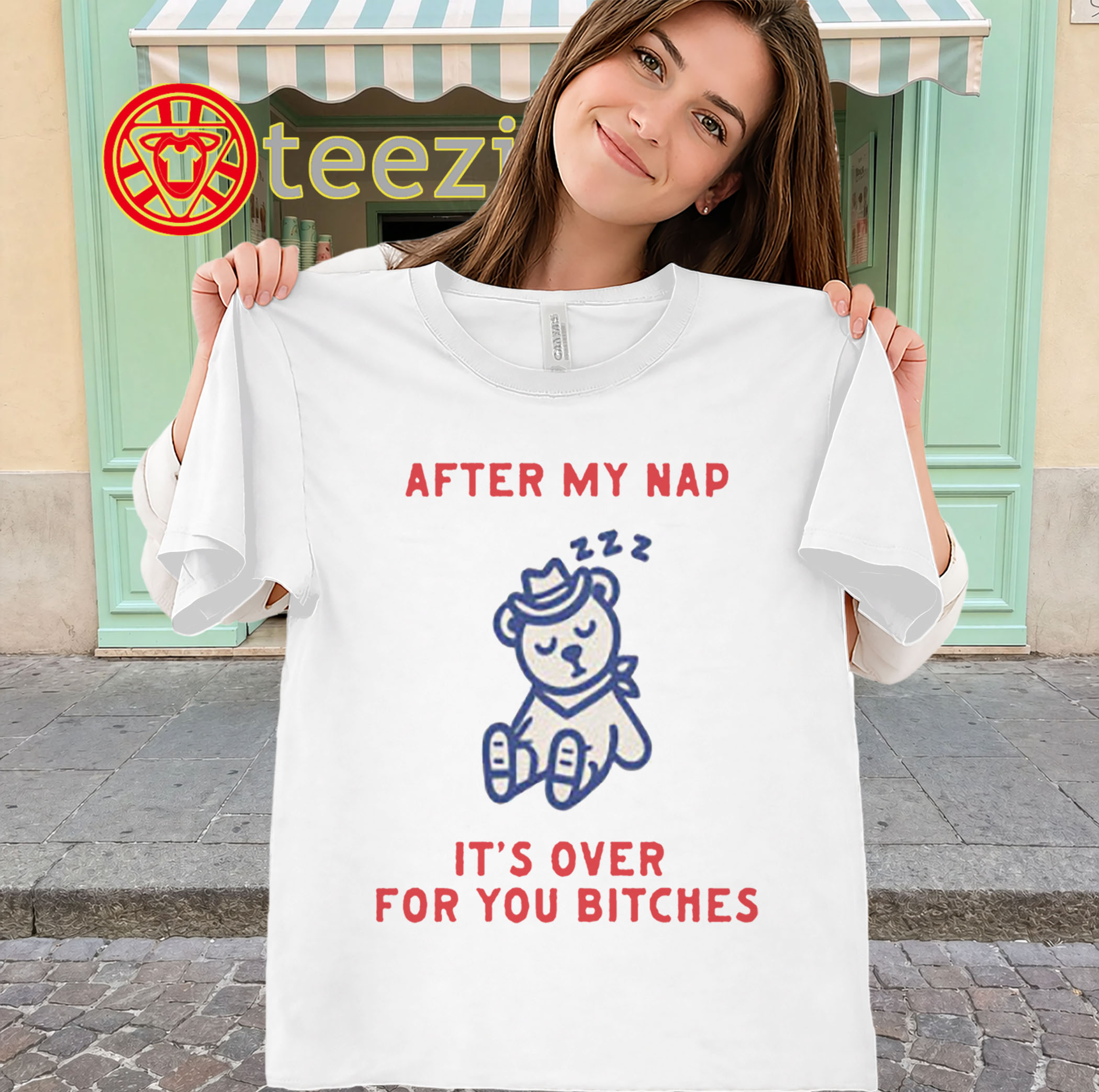 After My Nap It's Over For You Bitches Shirt – Viral Meme Bear Graphic-classic