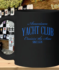 American Yacht Club - Cruisin The Seas Since 1776 mug