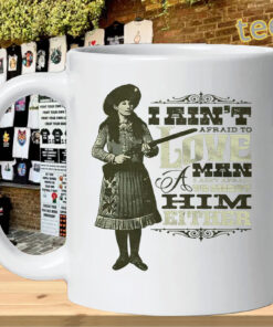 Annie Oakley Shirt - Ain't Afraid To Love Ain't Afraid To Shoot mug