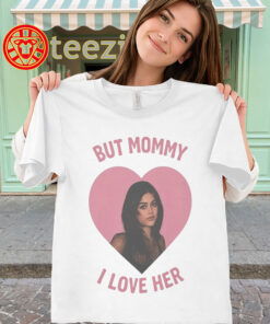 But Mommy I Love Her Shirt - Mika Abdalla Viral Meme Tee