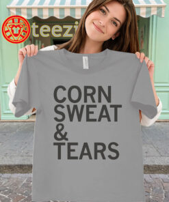Corn Sweat & Tears-classic