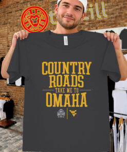 Country Roads Take Me To Omaha Shirt - West Virginia Baseball Tee