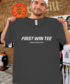 First Win Tee Shirt - Design Coming Soon Meme Tee