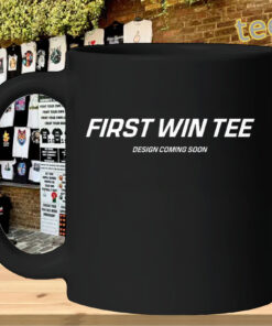 First Win Tee Shirt - Design Coming Soon Meme mug
