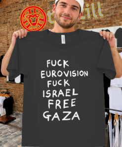 Fuck Eurovision Fuck Israel Free Gaza Shirt – Protest Tee
