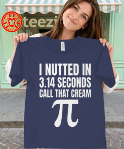 Funny Pi Day Shirt - I Nutted In 3.14 Seconds Cream Pi Tee-classic
