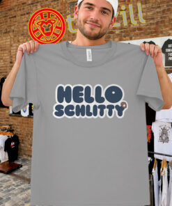Hello Schlitty Shirt