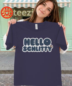Hello Schlitty Shirt classic