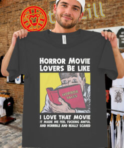 Horror Movie Lovers Be Like Shirt - Funny Horror Movie Meme Tee