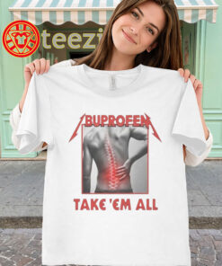 Ibuprofen Kill Em All Shirt - Funny Metallica Tees
