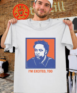 I'm Excited Too Shirt - OG Anunoby New York Knicks Tee