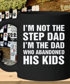 I'm Not The Step Dad Mug